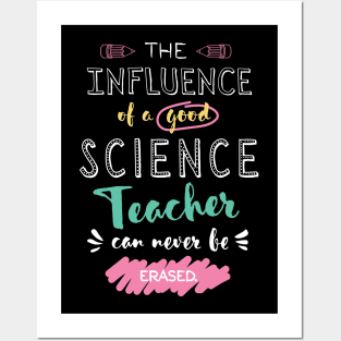 Science Teacher Appreciation Gifts - The influence can never be erased Posters and Art